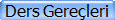 Ders Gere�leri