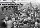 GÖÇMEN HÜSEYİN’İN HİKÂYESİ